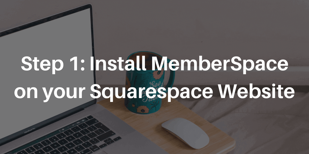 Squarespace Membership Site - Step 1